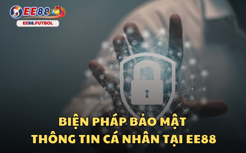 Các biện pháp mà EE88 sử dụng để bảo mật Infor của người chơi